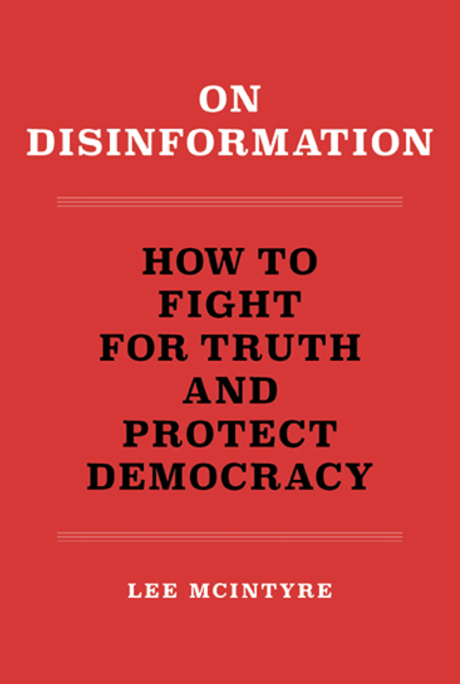 Thumbnail image for FOR SEPTEMBER: 502 Conversations with Lee McIntyre ~ On Disinformation: How to Fight for Truth and Protect Democracy