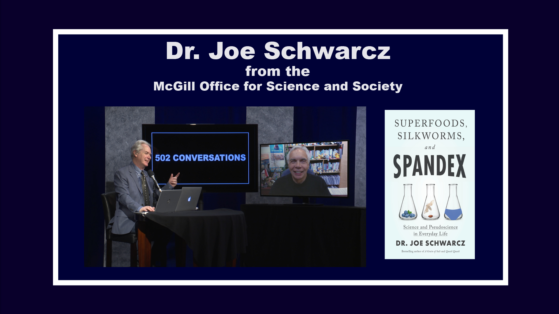 Thumbnail image for 502 Conversations with Dr. Joe Schwarcz from the McGill Office for Science and Society ~ Superfoods, Silkworms, and Spandex: Science and Pseudoscience in Everyday Life